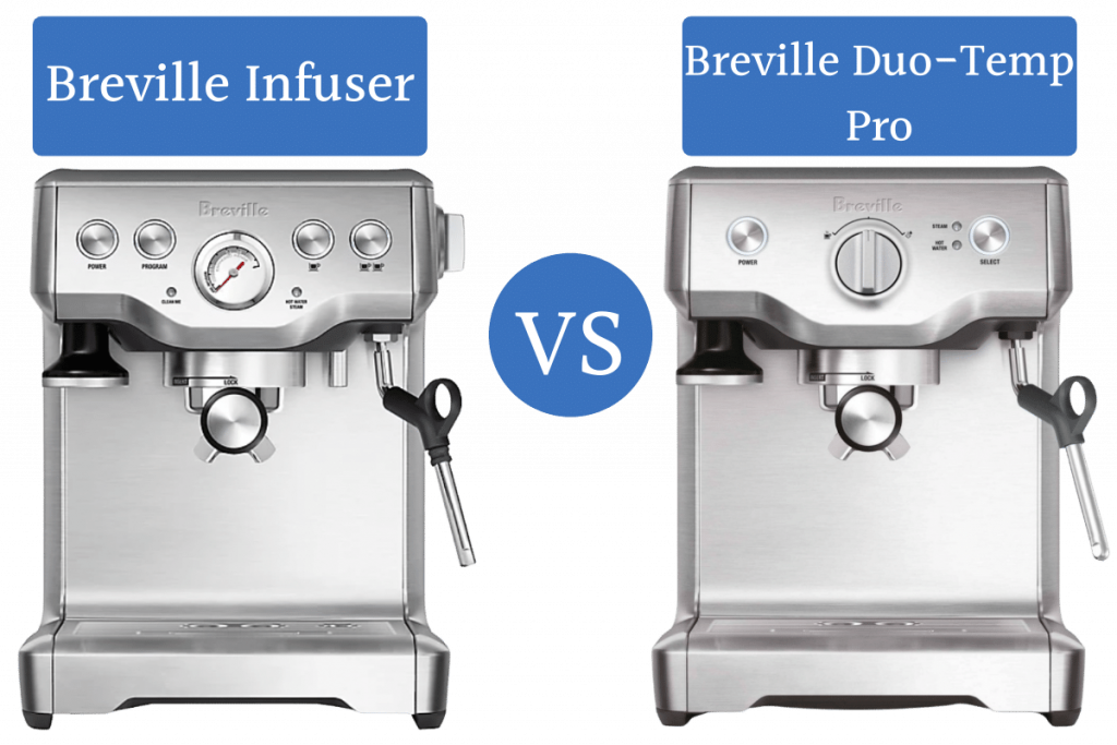 Breville Infuser vs Duo-Temp Pro