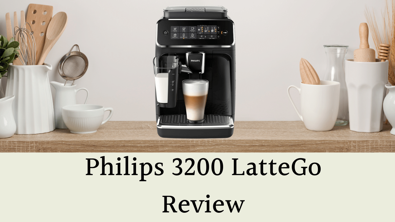 Philips 3200 LatteGo Review: Easy And Solid Super Automatic Espresso Machine