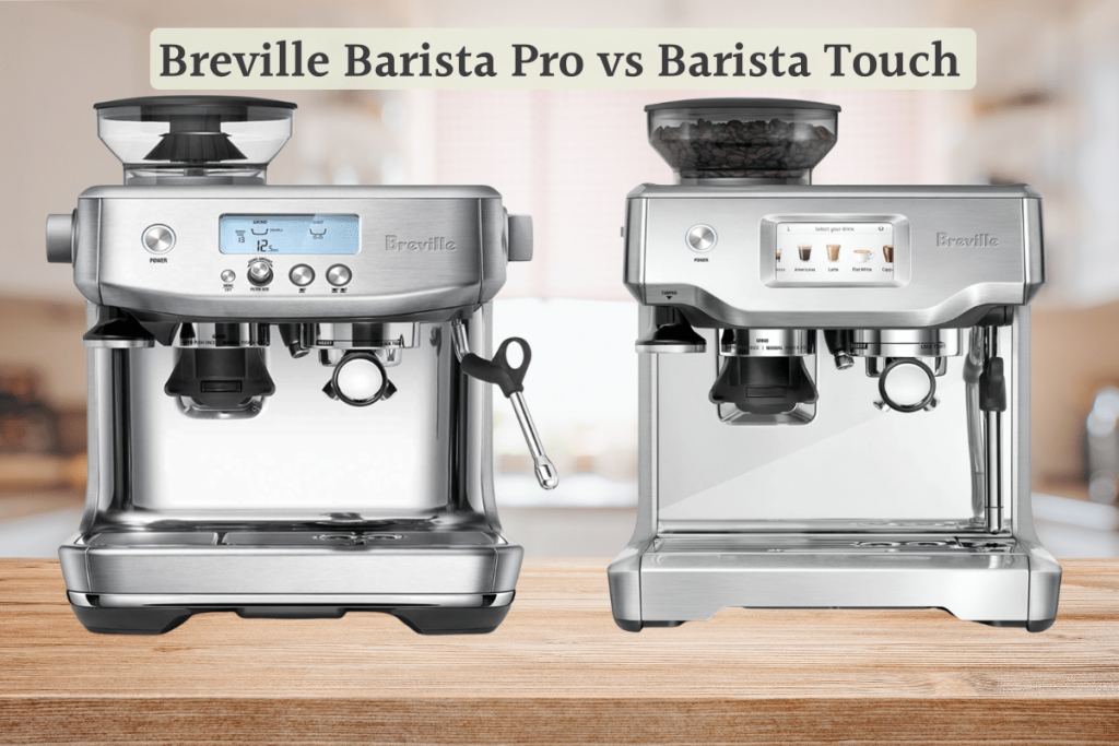 Breville Barista Pro vs Touch