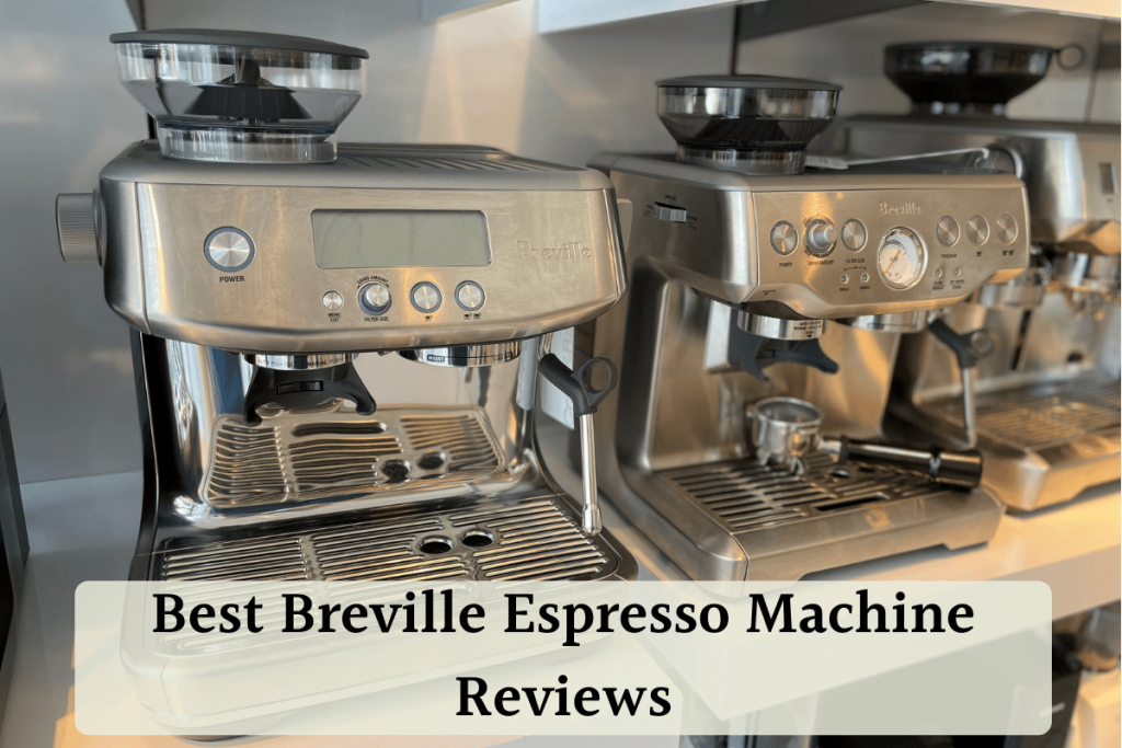 Best Breville espresso machine reviews