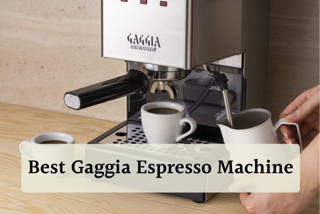 Best Gaggia Espresso Machine
