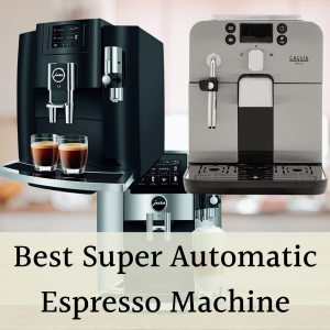 best super automatic espresso machine Featured Images v2