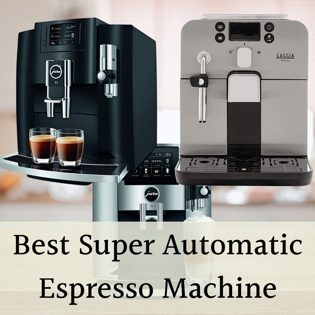 Inferieur wond Gevoel van schuld Top 10 Best Super Automatic Espresso Machines In 2023