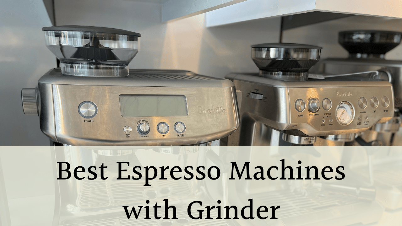 The Best Espresso Machine With Grinder Built In Full Guide