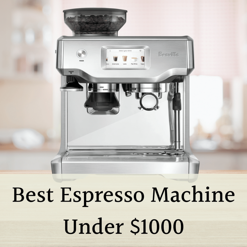 Best Espresso Machine Under 1,000 Six Top Picks For 2022