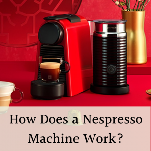 CCS Featured Images - How Does a Nespresso Machine Work