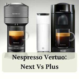 nespresso vertuo next vs plus