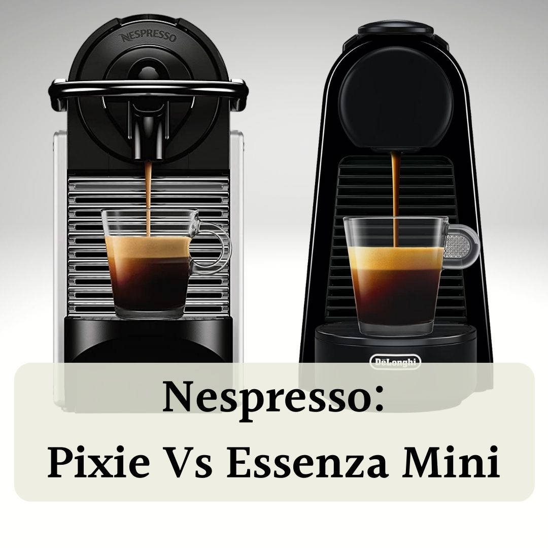 nespresso pixie vs essenza mini