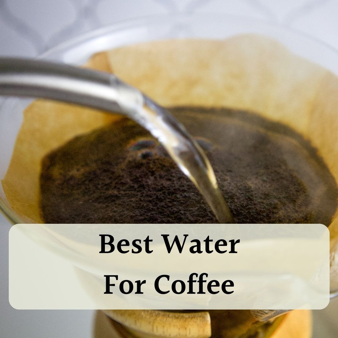 Best Water For Coffee