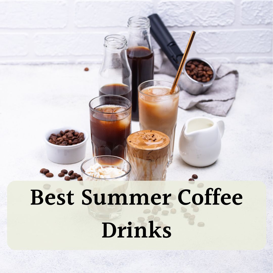 Best Summer Coffee Drinks